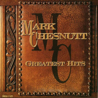 Mark Chesnutt - Greatest Hits